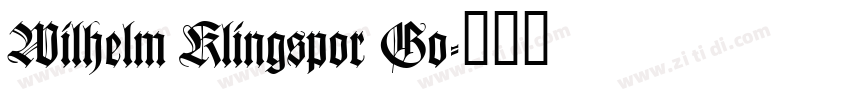 Wilhelm Klingspor Go字体转换 Wilhelm Klingspor Go字体转换
